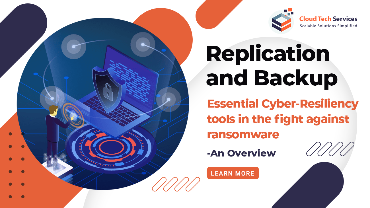 Replication-and-Backup-Essential-Cyber-Resiliency-tools-in-the-fight-against-ransomware