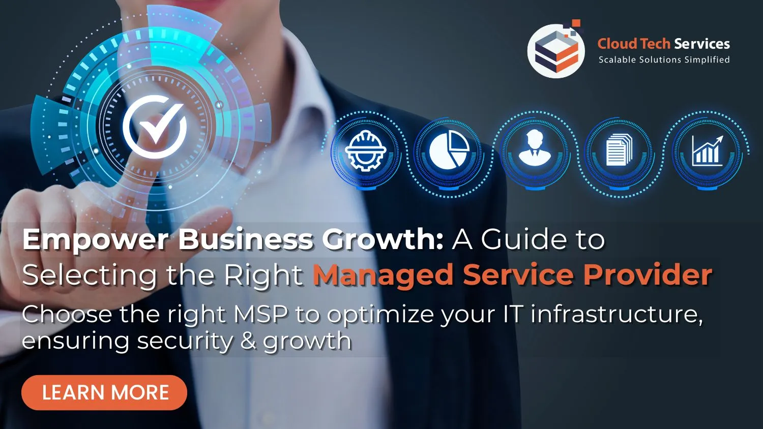Empower Business Growth A Guide to Selecting the Right Managed Service Provider