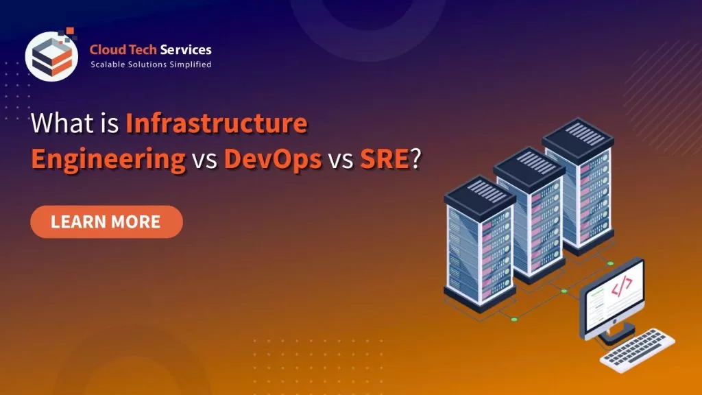 What is Infrastructure Engineering vs DevOps vs SRE